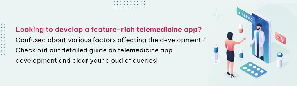 looking to develop telemedicine app